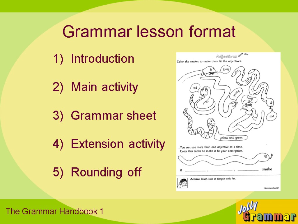 Grammar lesson format Introduction Main activity 3) Grammar sheet 4) Extension activity 5) Rounding